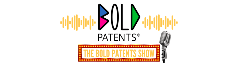 Bold Patents - The Bold Patents Show