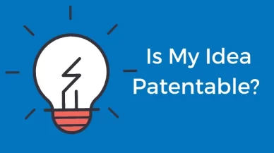 Is My Idea Patentable? (The #1 Question to Ask…): Ultimate Guide