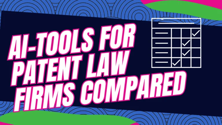 The Best AI Tools for Patent Law Firms: A Comprehensive Comparison