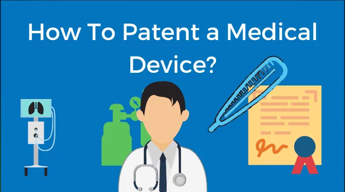 How Do I Patent a Medical Device?