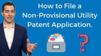 16 Steps: How to File a Non-Provisional Utility Patent Application﻿