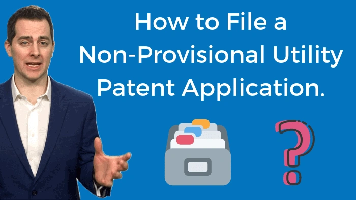 16 Steps: How to File a Non-Provisional Utility Patent Application﻿