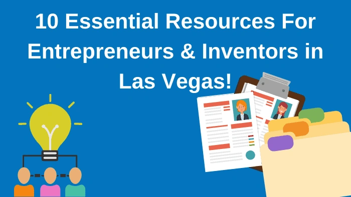 10 Essential Resources For Entrepreneurs & Inventors in Las Vegas