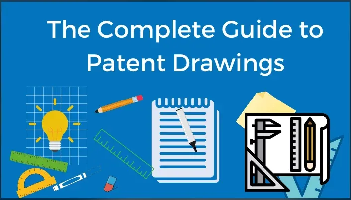 The Complete Guide to Patent Drawings