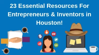 Top 23 Resources for Inventors and Entrepreneurs in Houston