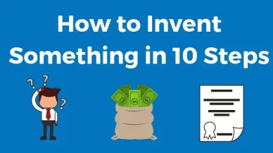 How to Invent Something in 10 Steps: Ultimate Guide
