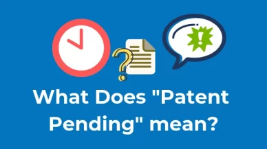 What Does “Patent Pending” Mean?