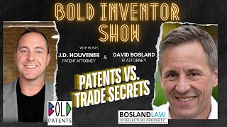 Patents vs. Trade Secrets: David Bosland Unveils When to Protect Your Innovation